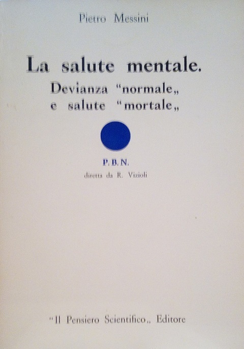 LA SALUTE MENTALE. DEVIANZA "NORMALE" E SALUTE "MORTALE"