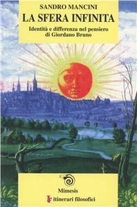 LA SFERA INFINITA - IDENTITA' E DIFFERENZA NEL PENSIERO DI …