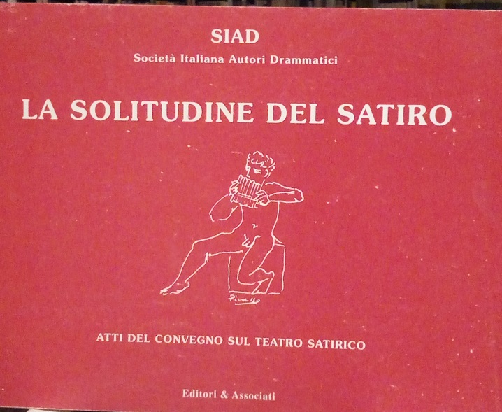 LA SOLITUDINE DEL SATIRO - ATTI DEL CONVEGNO SUL TEATRO …