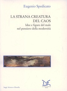 LA STRANA CREATURA DEL CAOS - IDEE E FIGURE DEL …