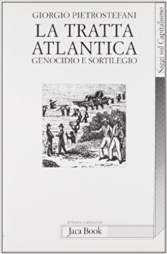LA TRATTA ATLANTICA - GENOCIDIO E SORTILEGIO