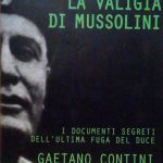 LA VALIGIA DI MUSSOLINI - I DOCUMENTI DELL'ULTIMA FUGA DEL …