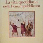 LA VITA QUOTIDIANA NELLA ROMA REPUBBLICANA