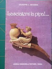 LASCIATEMI LA PIPA !.RICORDI E PENSIERI DI UN FUMATORE
