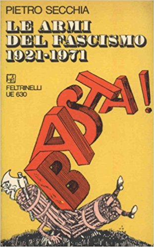 LE ARMI DEL FASCISMO 1921-1971