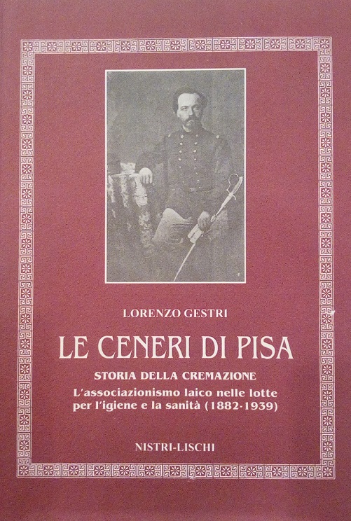 LE CENERI DI PISA - STORIA DELLA CREMAZIONE