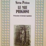 LE MIE PRIGIONI - PREFAZIONE DI GIOVANNI SPADOLINI