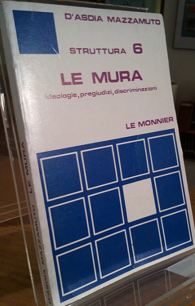 LE MURA - IDEOLOGIE, PREGIUDIZI, DISCRIMINAZIONI