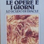 LE OPERE E I GIORNI - LO SCUDO DI ERACLE