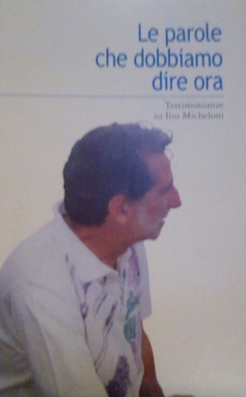 LE PAROLE CHE DOBBIAMO DIRE ORA - TESTIMONIANZE SU ILIO …