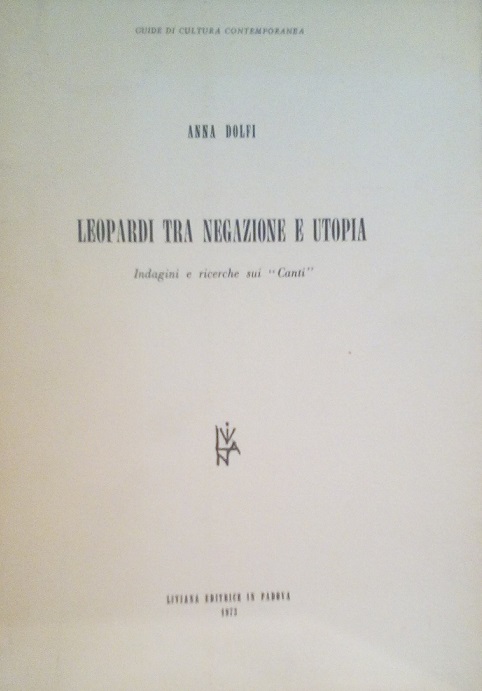 LEOPARDI TRA NEGAZIONE E UTOPIA - INDAGINI E RICERCHE SUI …