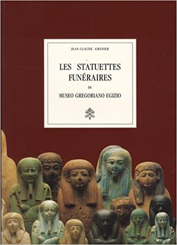 LES STATUETTES FUNERARIES DU MUSEO GREGORIANO EGIZIO