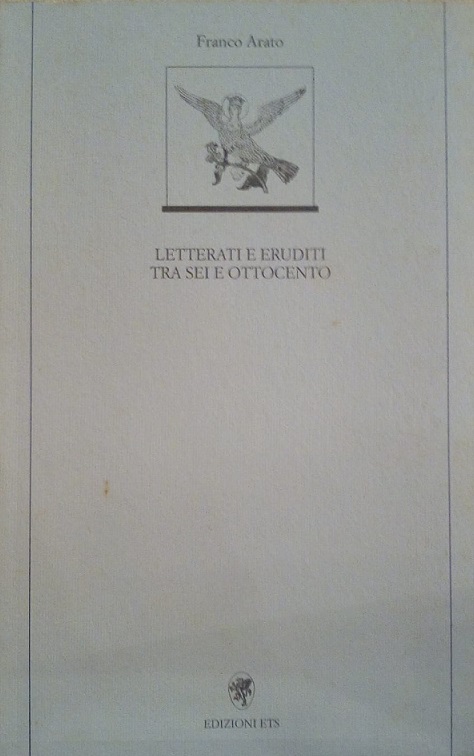 LETTERATI E ERUDITI TRA SEI E OTTOCENTO