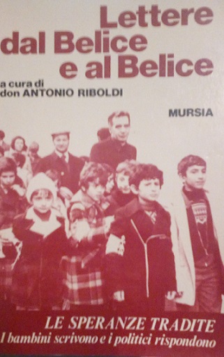 LETTERE DAL BELICE E AL BELICE - LE SPERANZE TRADITE, …