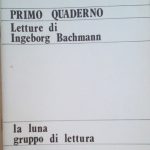 LETTURE DI INGEBOR BACHMANN - PRIMO QUADERNO