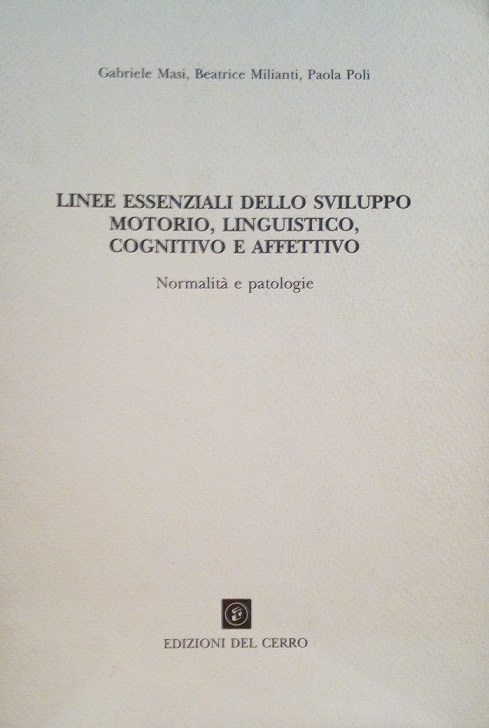LINEE ESSENZIALI DELLO SVILUPPO MOTORIO, LINGUISTICO, COGNITIVO, AFFETTIVO - NORMALITA' …