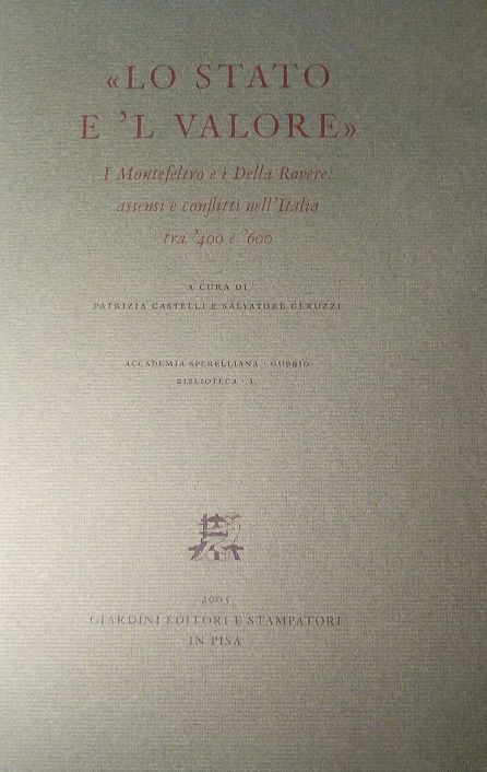 LO STATO E 'L VALORE - I MONTEFELTRO E I …