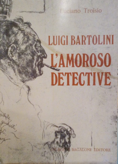 LUIGI BARTOLINI - L'AMOROSO DETECTIVE