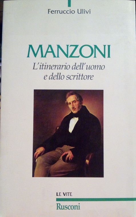 MANZONI - L'ITINERARIO DELL'UOMO E DELLO SCRITTORE