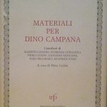 MATERIALI PER DINO CAMPANA - CONTRIBUTI DI ALBERTO CASADEI, FIORENZA …