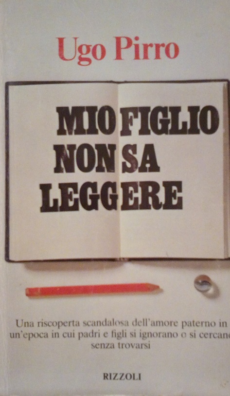MIO FIGLIO NON SA LEGGERE - UNA RISCOPERTA SCANDALOSA DELL'AMORE …