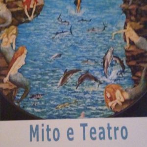 MITO E TEATRO - VOLUME 3: L'AZIONE, IL TEMPO, LO …