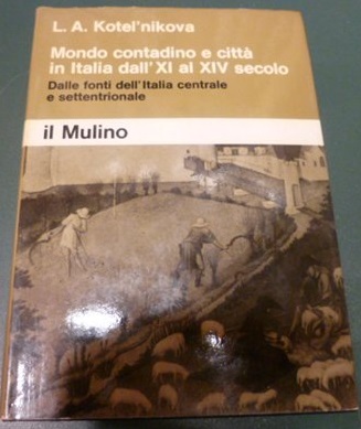 MONDO CONTADINO E CITTA' IN ITALIA DAL' XI AL XIV …