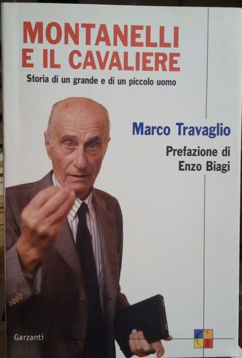 MONTANELLI E IL CAVALIERE - STORIA DI UN HRANDE E …