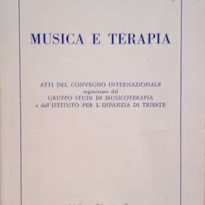 MUSICA E TERAPIA - ATTI DEL CONVEGNO INTERNAZIONALE ORGANIZZATO DAL …