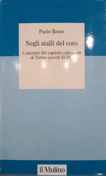 NEGLI STALLI DEL CORO - I CANONICI DEL CAPITOLO CATTEDRALE …