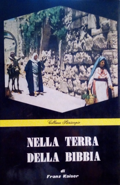 NELLA TERRA DELLA BIBBIA (VIAGGIO IN PALESTINA)