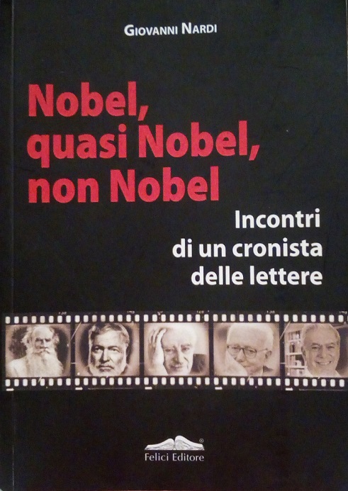 NOBEL, QUASI NOBEL, NON NOBEL - INCONTRI DI UN CRONISTA …