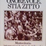 ONOREVOLE STIA ZITTO - MONTECITORIO: INTERRUZIONI, BATTUTE, BATTIBECCHI SENTITI DA …