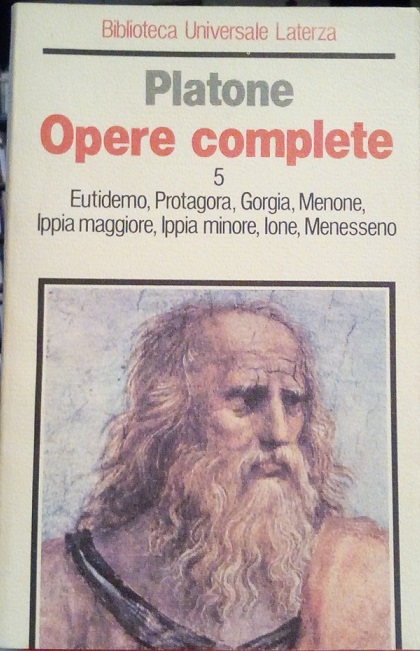OPERE COMPLETE 5 - EUTIDEMO, PROTAGORA, GORGIA, MENONE, IPPIA MAGGIORE, …