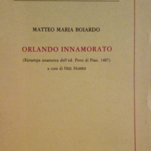 ORLANDO INNAMORATO - RISTAMPA ANASTATICA DELL'EDIZIONE DI PIERO DI PIASI, …