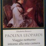 PAOLINA LEOPARDI. VIAGGIO NOTTURNO INTORNO ALLA MIA CAMERA E ALTRI …