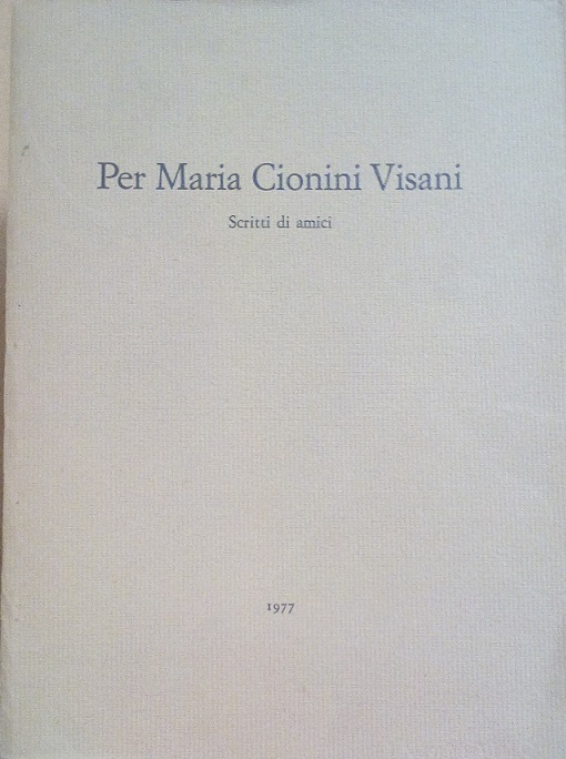 PER MARIA CIONINI VISANI - SCRITTI DI AMICI