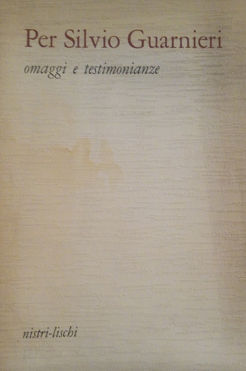 PER SILVIO GUARNIERI - OMAGGI E TESTIMONIANZE
