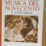 PER UNA STORIA DELLA MUSICA DEL NOVECENTO E ALTRI SAGGI