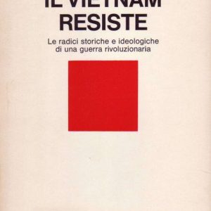 PERCHE' IL VIETNAM RESISTE