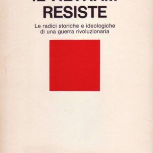 PERCHE' IL VIETNAM RESISTE