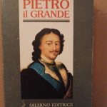 PIETRO IL GRANDE - LA LOTTA PER IL POTERE (1671-1725)