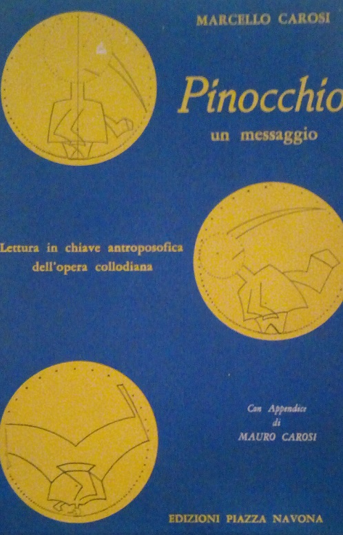 PINOCCHIO: UN MESSAGGIO - LETTURA IN CHIAVE ANTROPOSOFICA DELL'OPERA COLLODIANA …