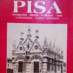 PISA - GEOGRAFIA STORIA FOLKLORE LETTERATURA GUIDA DINTORNI
