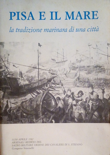 PISA E IL MARE - LA TRADIZIONE MARINARA DI UNA …