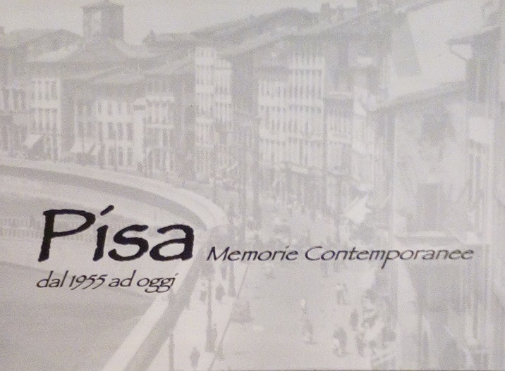 PISA MEMORIE CONTEMPORANEE DAL 1955 AD OGGI