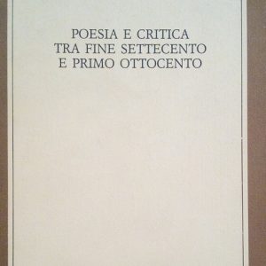 POESIA E CRITICA TRA FINE SETTECENTO E PRIMO OTTOCENTO