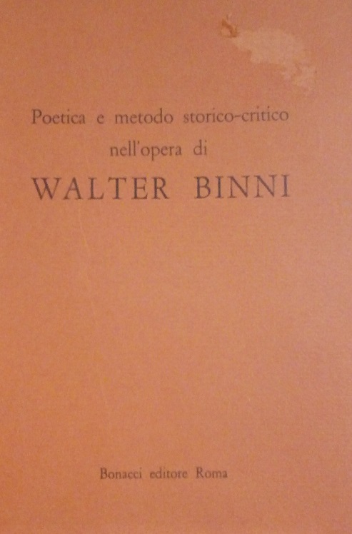 POETICA E METODO STORICO-CRITICO NELL'OPERA DI WALTER BINNI