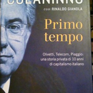 PRIMO TEMPO - OLIVETTI, TELECOM, PIAGGIO: UNA STORIA PRIVATA DI …