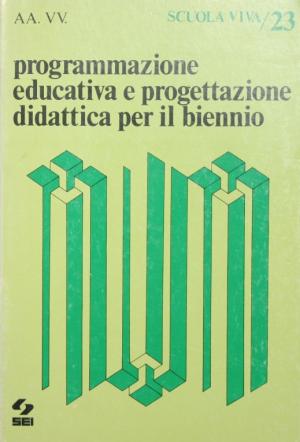 PROGRAMMAZIONE EDUCATIVA E PROGETTAZIONE DIDATTICA PER IL BIENNIO